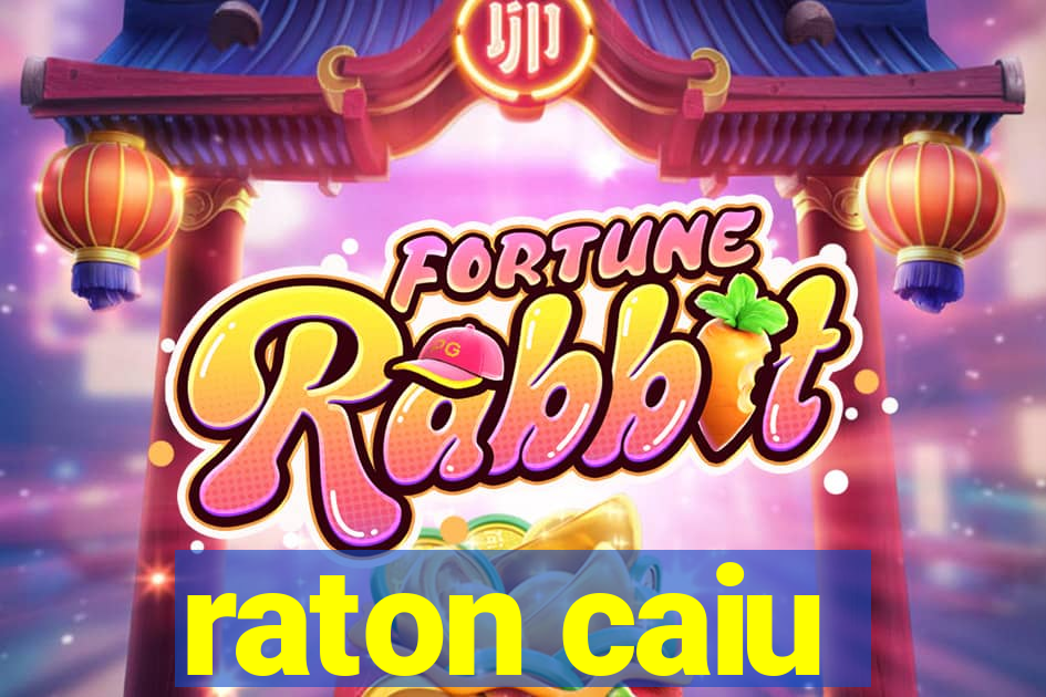 raton caiu